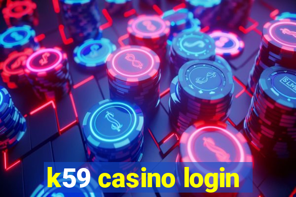 k59 casino login